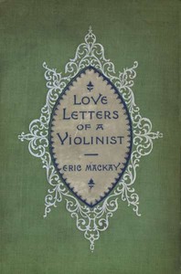 Love Letters of a Violinist, and Other Poems