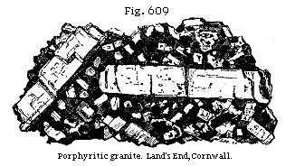 Fig. 609: Porphyritic granite. Land’s End, Cornwall.