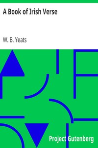 A Book of Irish VerseSelected from modern writers, with an introduction and notes by W. B. Yeats (English)