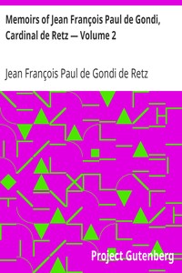 Memoirs of Jean François Paul de Gondi, Cardinal de Retz — Volume 2