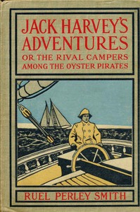 Jack Harvey's Adventures; or, The Rival Campers Among the Oyster Pirates