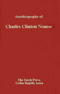 Autobiography of Charles Clinton NoursePrepared for use of Members of the Family