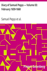 Diary of Samuel Pepys — Volume 03: February 1659-1660