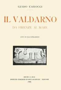 Il Valdarno da Firenze al mare