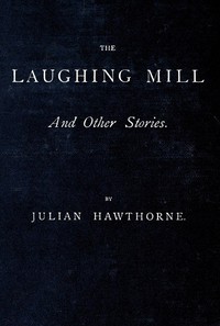 The Laughing Mill, and Other Stories