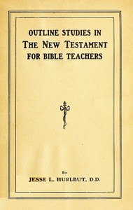 Outline Studies in the New Testament for Bible Teachers