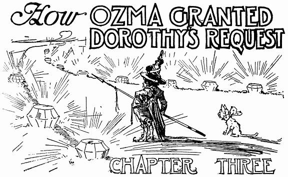 How OZMA GRANTED DOROTHY'S REQUEST--CHAPTER THREE