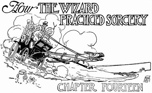 How THE WIZARD PRACTICED SORCERY--CHAPTER FOURTEEN