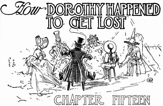 How DOROTHY HAPPENED TO GET LOST--CHAPTER FIFTEEN