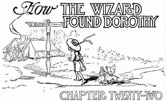 How THE WIZARD FOUND DOROTHY--CHAPTER TWENTY-TWO