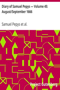 Diary of Samuel Pepys — Volume 45: August/September 1666
