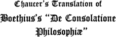 Chaucer’s Translation of Boethius’s “De Consolatione Philosophiæ”