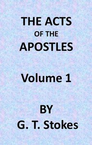 The Expositor's Bible: The Acts of the Apostles, Vol. 1