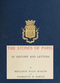 The Stones of Paris in History and Letters, Volume 2 (of 2)