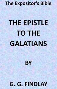 The Expositor's Bible: The Epistle to the Galatians