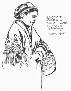LA COIFFE POLKA—The Smallest Coiffe in Brittany  B. McM. 1905