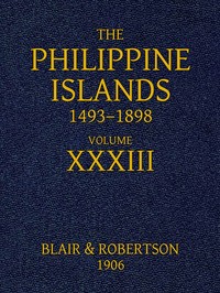 The Philippine Islands, 1493-1898, Volume 33, 1519-1522
Explorations by early navigators, descriptions of the islands and their peoples, their history and records of the Catholic missions, as related in contemporaneous books and manuscripts, showing the political, economic, commercial and religious conditions of those islands from their earliest relations with European nations to the close of the nineteenth century