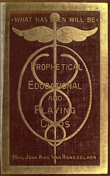 Prophetical, Educational And Playing Cards, by Mrs. John King Van  Rensselaer—A Project Gutenberg eBook