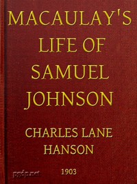 Macaulay's Life of Samuel Johnson, with a Selection from his Essay on Johnson