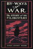 Cover image for By-Ways of War: The Story of the Filibusters