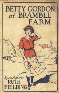Betty Gordon at Bramble Farm; Or, The Mystery of a Nobody