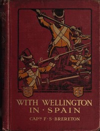 With Wellington in Spain: A Story of the Peninsula