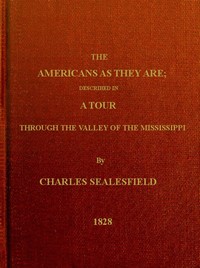 The Americans as They AreDescribed in a tour through the valley of the Mississippi