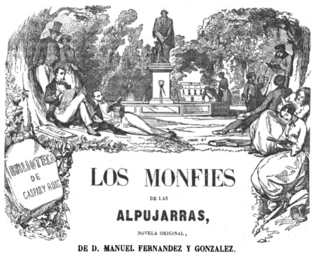  LOS MONFIES DE LAS ALPUJARRAS, NOVELA ORIGINAL, DE D. MANUEL FERNANDEZ Y GONZÁLEZ.