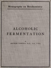 Alcoholic FermentationSecond Edition, 1914