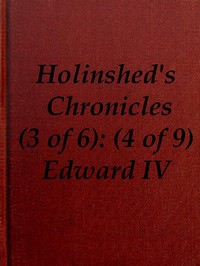 Chronicles of England, Scotland and Ireland (3 of 6): England (4 of 9)
Edward the Fourth, Earle of March, Sonne and Heire to Richard Duke of Yorke