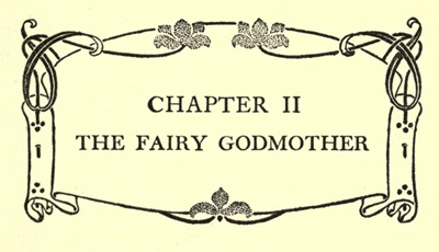 CHAPTER II THE FAIRY GODMOTHER