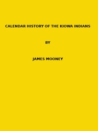 Calendar history of the Kiowa Indians. (1898 N 17 / 1895-1896 (pages 129-444)) (English)