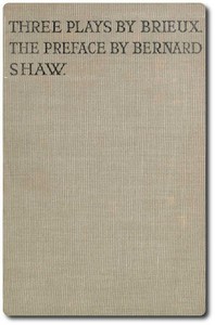 Three Plays by Brieux
With a Preface by Bernard Shaw