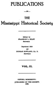 Publications of the Mississippi Historical Society, Volume 02 (of 14), 1899