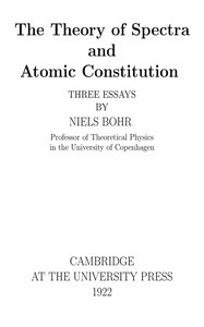 The Theory of Spectra and Atomic Constitution: Three Essays