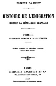 Histoire de l'Émigration pendant la Révolution Française (Tome 3)Tome III - Du 18 Brumaire à la Restauration (French)