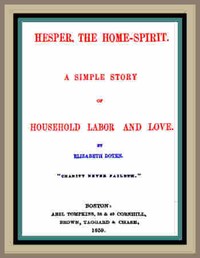 Hesper, the Home-Spirit: A simple story of household labor and love
