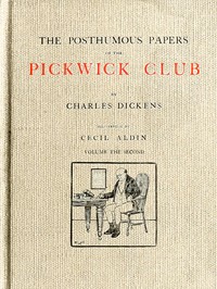 The Posthumous Papers of the Pickwick Club, v. 2 (of 2)