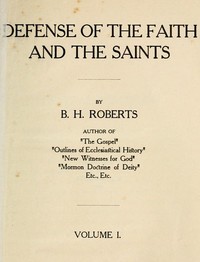 Defense of the Faith and the Saints (Volume 1 of 2)