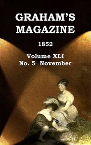 Graham's Magazine, Vol. XLI, No. 5, November 1852