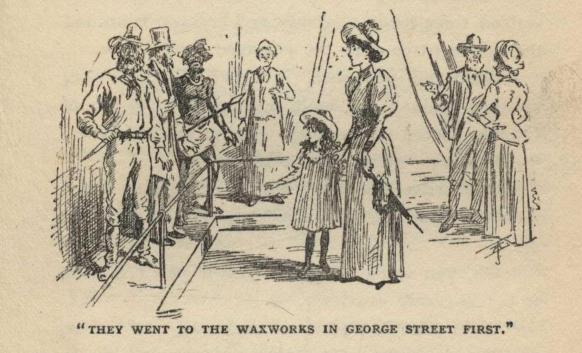 "THEY WENT TO THE WAXWORKS IN GEORGE STREET FIRST."