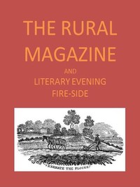 The Rural Magazine, and Literary Evening Fire-Side, Vol. 1 No. 02 (1820)