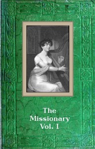 The Missionary: An Indian Tale; vol. I