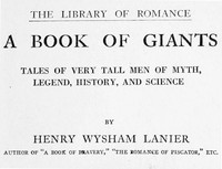 A Book of Giants: Tales of Very Tall Men of Myth, Legend, History, and Science.