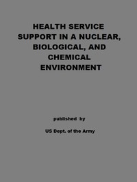 Health Service Support in a Nuclear, Biological, and Chemical Environment
Tactics, Techniques, and Procedures