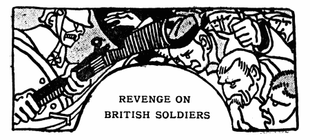 REVENGE ON BRITISH SOLDIERS