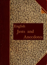 English Jests and Anecdotes, Collected from Various Sources