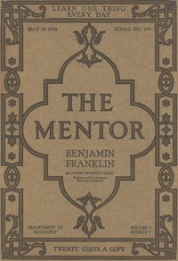 Cover image for The Mentor: Benjamin Franklin, Vol. 6, Num. 7, Serial No. 155, May 15, 1918
