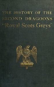 The History of the 2nd Dragoons: "Royal Scots Greys"