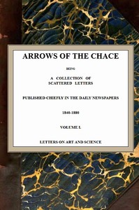 Arrows of the Chace, vol. 1/2
being a collection of scattered letters published chiefly in the daily newspapers 1840-1880
